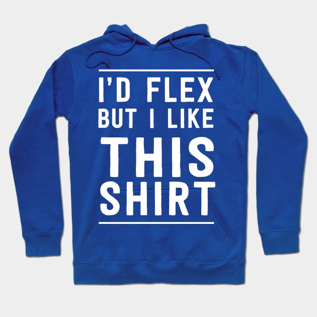 I'd flex but I like this shirt Hoodie by Portals